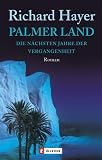 Palmer Land: Die n&auml;chsten Jahre der Vergangenheit - Richard Hayer