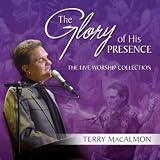 The Glory of His Presence: The Live Worship Collection