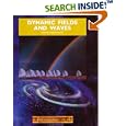 Dynamic Fields and Waves (The Physical World) by  Andrew J. Norton, John Bolton, Alan Durrant, and Robert Lambourne