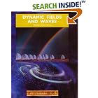 Click here to buy Dynamic Fields and Waves (The physical world) by  Andrew J. Norton, John Bolton, Alan Durrant, and Robert Lambourne.