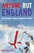 Anyone But England: An Outsider Looks at English Cricket