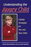Understanding the Angry Child: Coping Strategies for You and Your Child
