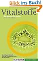 Vitalstoffe - Die gesunde Revolution
