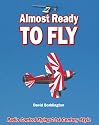 Almost Ready to Fly: Radio Control Flying 21st Century Style