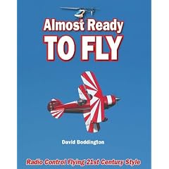 Almost Ready to Fly: Radio Control Flying 21st Century Style