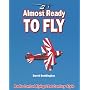 Almost Ready to Fly: Radio Control Flying 21st Century Style