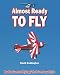 Almost Ready to Fly: Radio Control Flying 21st Century Style