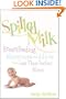 Spilled Milk: Breastfeeding Adventures and Advice from Less-Than Perfect Moms