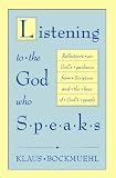 Listening to the God Who Speaks: Reflections on Gods Guidance from Scripture and the Lives of Gods People