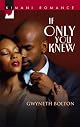 If Only You Knew (Kimani Romance)