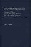 Unlikely Heroines : Nineteenth-century American Women  Writers And The Woman Question