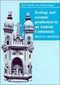 Ecology and Ceramic Production in an Andean Community (New Studies in Archaeology)