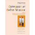 Compagnon et ma�tre p�tissier, tome 3 : Savoir-faire et techniques du domaine professionnel