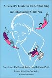 A Parents Guide to Understanding and Motivating Children