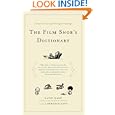 The Film Snob*s Dictionary: An Essential Lexicon of Filmological Knowledge