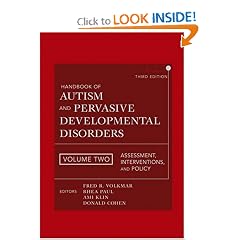 Handbook of Autism and Pervasive Developmental Disorders, Assessment, Interventions, and Policy (Volume 2)