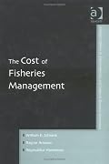 The Cost of Fisheries Management (Ashgate Studies in Environmental and Natural Resource Economics)