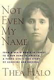 Not Even My Name: From a Death March in Turkey to a New Home in America, a Young Girl's True Story of Genocide and Survival