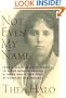 Not Even My Name: From a Death March in Turkey to a New Home in America, a Young Girl's True Story of Genocide and Survival