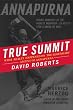 True Summit: What Really Happened on the Legendary Ascent of Annapurna