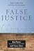 False Justice: 8 Myths that Lead to Wrongful Convictions
