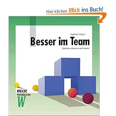Besser im Team. St�rken erkennen und nutzen