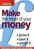 Make the Most of Your Money: Grow it, Save it, Spend it (Which Essential Guides)
