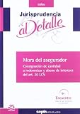 Mora del asegurador : consignación de cantidad a indemnizar y abono de intereses del art. 20 LCS