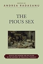 The Pious Sex: Essays on Women and Religion in the History of Political Thought