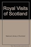 Royal visits to Scotland