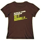 T-Shirt Womens Brown " Agricultural Engineer Do it normally ... " Occupations Large