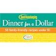 Good Housekeeping Dinner for a Dollar: 50 Family-Friendly Recipes Under $1