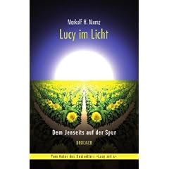 Lucy im Licht: Dem Jenseits auf der Spur