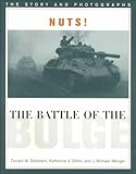 Nuts! The Battle of the Bulge: The Story and Photographs (America Goes to War)