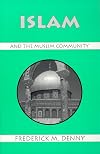Islam and the Muslim Community (Religious Traditions of the World)
