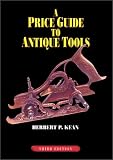 A Price Guide to Antique Tools by Herbert P. Kean