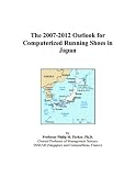 Review ICON Group International, Inc.  / The 2007-2012 Outlook for Computerized Running Shoes in Japan