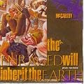 The Enraged Will Inherit the Earth
