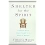 Shelter for the Spirit: Create Your Own Haven in a Hectic World