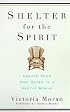 Shelter for the Spirit: Create Your Own Haven in a Hectic World