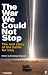 The War We Could Not Stop: The Real Story of the Battle for Iraq