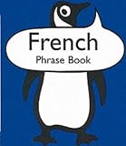French Phrase Book (Penguin Popular Reference)