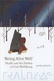Being Alive Well: Health and the Politics of Cree Well-Being (Anthropological Horizons)
