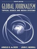 Global Journalism: Topical Issues and Media Systems (4th Edition)