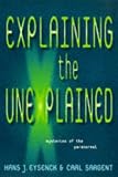 Explaining the Unexplained: Mysteries of the Paranormal
