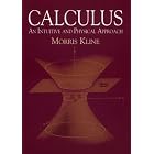 Calculus: An Intuitive and Physical Approach (Second Edition) by Morris Kline