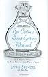 Get Serious About Getting Married : 365 Proven Ways to Find Love in Less Than a Year