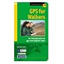 GPS for Walkers: An Introduction to GPS and Digital Maps (Pathfinder)
