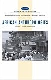  : African Anthropologies: History, Critique and Practice (Africa in the New Millennium)