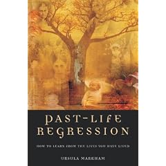 Past-Life Regression: How to Learn From the Lives You Have Lived